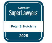 Rated By Super Lawyers | Peter E. Hutchins | 2025